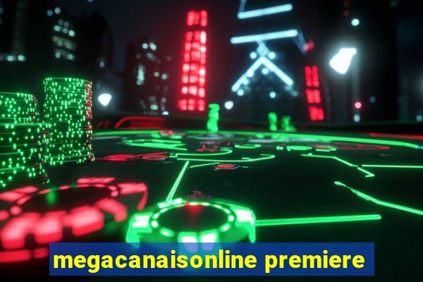 megacanaisonline premiere